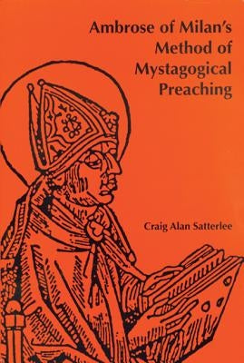 Ambrose of Milan's Method of Mystagogical Preaching Paperback Liturgical Press