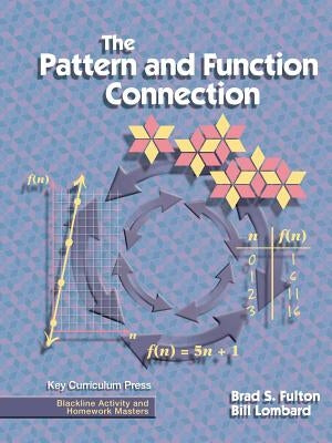 The Pattern and Function Connection Paperback Key Curriculum Press