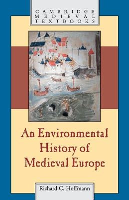 An Environmental History of Medieval Europe Paperback Cambridge University Press