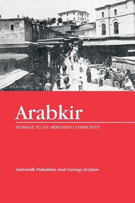 Arabkir-- Homage to an Armenian Community Paperback Xlibris