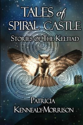 Tales of Spiral Castle: Stories of the Keltiad Paperback Lizard Queen Press