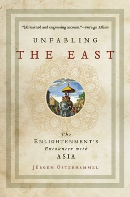 Unfabling the East: The Enlightenment's Encounter with Asia Paperback Princeton University Press