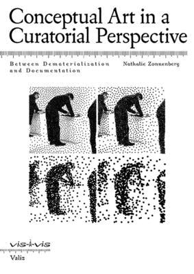 Conceptual Art in a Curatorial Perspective: Between Dematerialization and Documentation Paperback Valiz