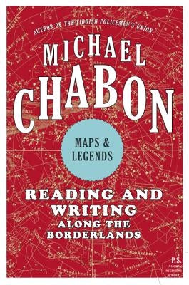 Maps and Legends: Reading and Writing Along the Borderlands Paperback Harper Perennial