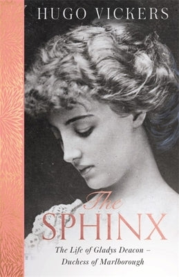 The Sphinx: The Life of Gladys Deacon - Duchess of Marlborough Paperback Hodder & Stoughton