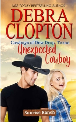 Unexpected Cowboy by Clopton, Debra