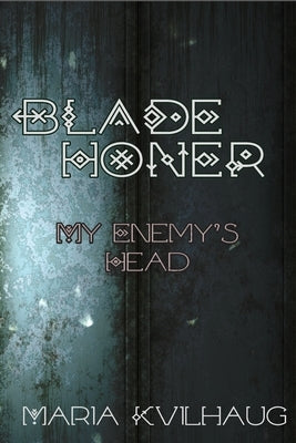 Blade Honer: My Enemies Head: My Enemy's Head Paperback Three Little Sisters
