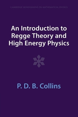 Paperback book titled "An Introduction to Regge Theory and High Energy Physics" published by Cambridge University Press.