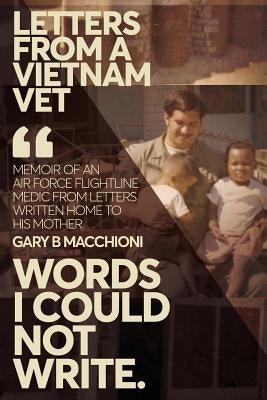 Letters from a Vietnam Vet: Words I Could Not Write Paperback Createspace Independent Publishing Platform
