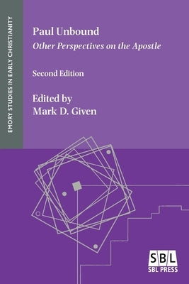 Paul Unbound: Other Perspectives on the Apostle Paperback SBL Press