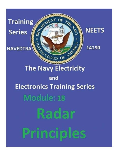 The Navy Electricity and Electronics Training Series: Module 18 Radar Principles Paperback Createspace Independent Publishing Platform