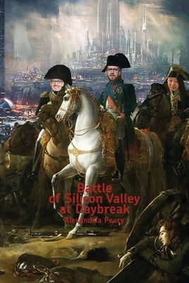Battle of Silicon Valley at Daybreak Spuyten Duyvil