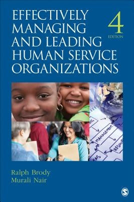 Effectively Managing and Leading Human Service Organizations Paperback Sage Publications, Inc