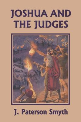 Joshua and the Judges (Yesterday's Classics) Paperback Yesterday's Classics