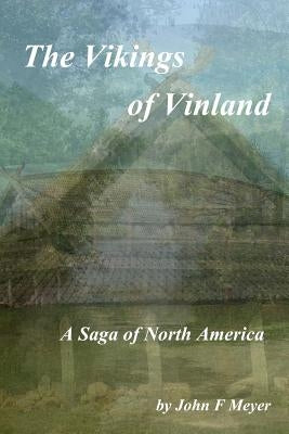The Vikings of Vinland: A Saga of North America Paperback Createspace Independent Publishing Platform