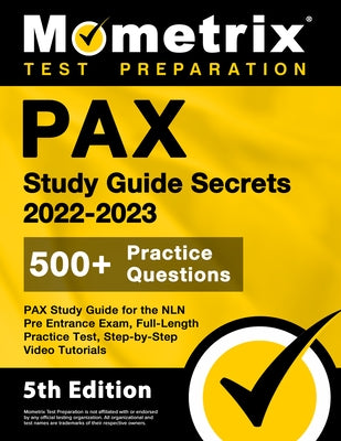 Paperback PAX Study Guide Secrets 2022-2023 for NLN Pre-Entrance Exam with practice test and step-by-step video tutorials by Mometrix Media