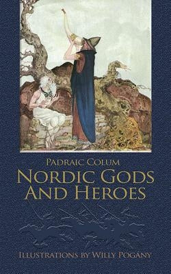 Nordic Gods and Heroes Paperback Dover Publications