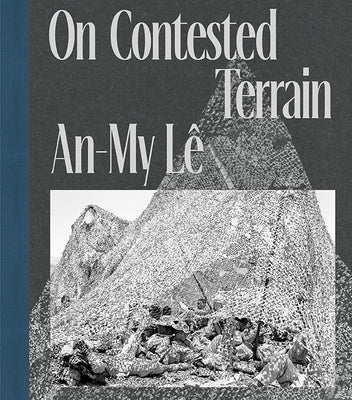 An-My Lê on Contested Terrain Paperback Aperture