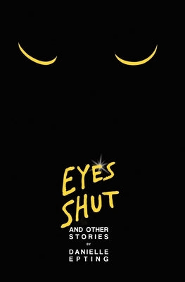 Eyes Shut and Other Stories Atmosphere Press