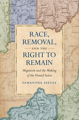 Paperback titled "Race, Removal, and the Right to Remain" by Omohundro Institute and UNC Press, showing the book cover with text and design.