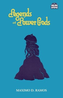 Legends of Lower Gods: Stories About Creatures From Philippine Mythology & Folklore Paperback Createspace Independent Publishing Platform
