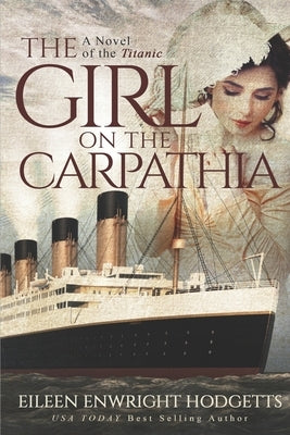The Girl on the Carpathia: A Novel of the Titanic Paperback Emerge Publishing Group, LLC