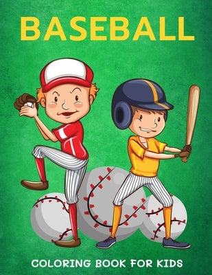 Baseball Coloring Book for Kids: Cute Coloring Pages for Boys and Girls Paperback Independently Published