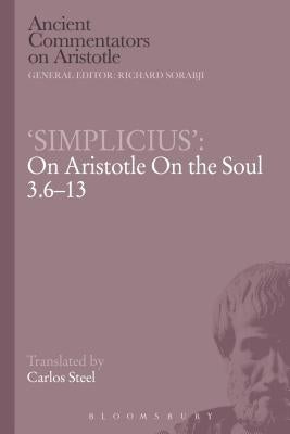 Simplicius': On Aristotle on the Soul 3.6-13 Paperback Bloomsbury Publishing PLC