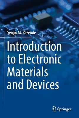 Introduction to Electronic Materials and Devices Paperback Springer