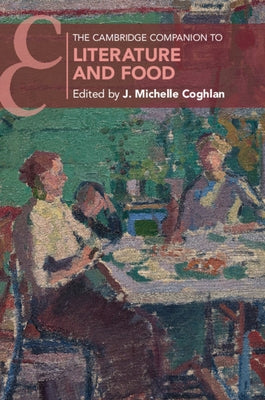The Cambridge Companion to Literature and Food Paperback Cambridge University Press