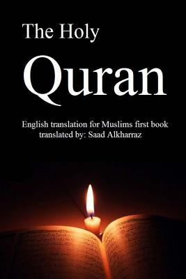 The Holy Quran: English translation of Muslims first book Paperback Createspace Independent Publishing Platform