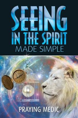Seeing in the Spirit Made Simple Paperback Inkity Press