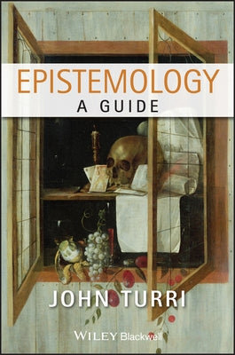 Epistemology: A Guide Paperback Wiley-Blackwell