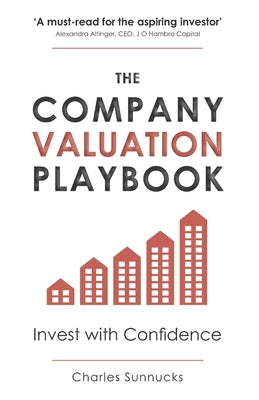 The Company Valuation Playbook: Invest with Confidence Paperback Charles Sunnucks