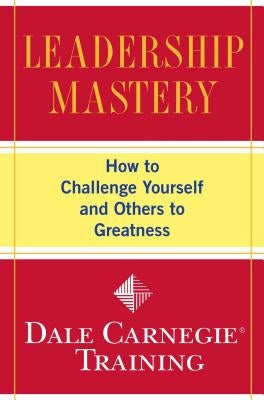 Leadership Mastery: How to Challenge Yourself and Others to Greatness Paperback Simon & Schuster
