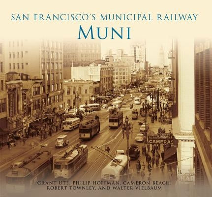 San Francisco's Municipal Railway: Muni Paperback Arcadia Publishing (SC)