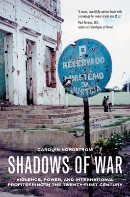 Shadows of War: Violence, Power, and International Profiteering in the Twenty-First Century Paperback University of California Press
