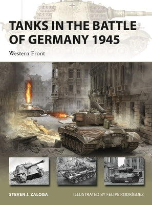 Tanks in the Battle of Germany 1945: Western Front Osprey Publishing (UK)