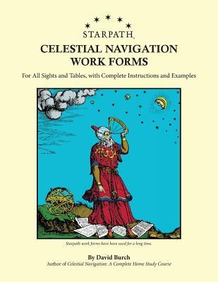 Starpath Celestial Navigation Work Forms: For All Sights and Tables, with Complete Instructions and Examples Paperback Starpath Publications