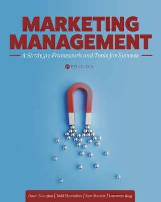 Marketing Management: A Strategic Framework and Tools for Success Paperback Cognella Academic Publishing