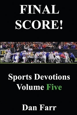 FINAL SCORE! Sports Devotions Volume Five Paperback Yawn Publishing LLC