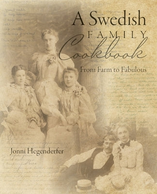 A Swedish Family Cookbook: From Farm to Fabulous Paperback Palmetto Publishing
