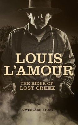 The Rider of Lost Creek: A Western Story Paperback Blackstone Western