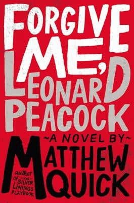 Paperback of "Forgive Me, Leonard Peacock" by Little, Brown Books for Young Readers, showing the book cover with title and author.