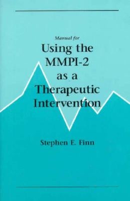 Manual for Using the Mmpi-2 as a Therapeutic Intervention Paperback University of Minnesota Press