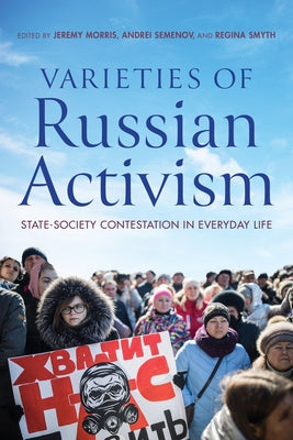 Varieties of Russian Activism: State-Society Contestation in Everyday Life Paperback Indiana University Press
