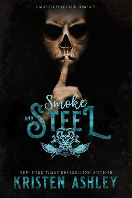 Smoke and Steel Paperback Kristen Ashley Rock Chick LLC