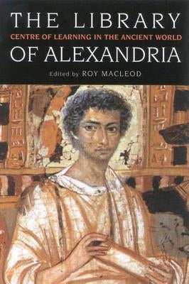 The Library of Alexandria: Centre of Learning in the Ancient World Paperback Continnuum-3PL