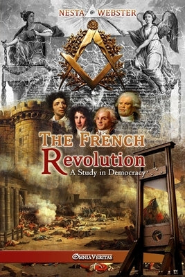 The French Revolution: A study in Democracy Paperback Omnia Veritas Ltd