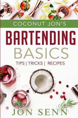 Coconut Jon's Bartending Basics Paperback Lulu.com